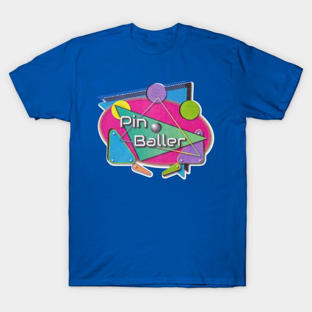 Pin Baller! T-Shirt by ArtsofAll